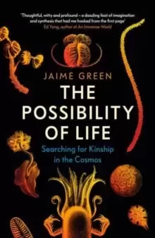 Image of The Possibility of Life : Searching for Kinship in the Cosmos