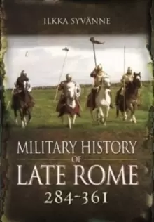 Image of Military History of Late Rome 284 361