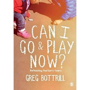 Image of Can I Go and Play Now? Rethinking the Early Years Paperback / softback 2018