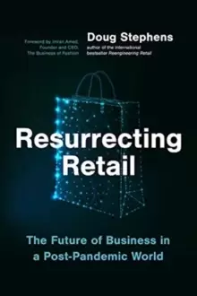 Image of Resurrecting Retail : The Future of Business in a Post-Pandemic World