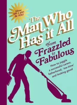 Image of From frazzled to fabulous by Man Who Has It All