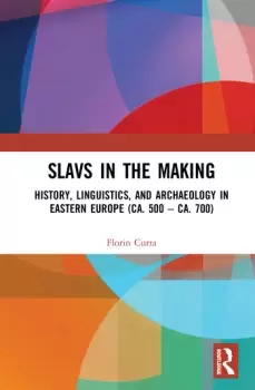Image of Slavs in the MakingHistory Linguistics and Archaeology in Eastern Europe (ca. 500 ca. 700)