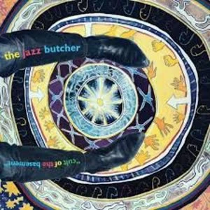 Image of The Jazz Butcher - Cult Of The Basement Vinyl