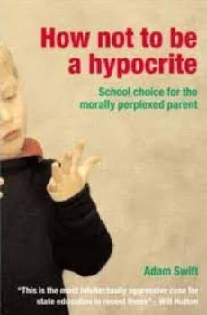 Image of How not to be a hypocrite by Adam Swift
