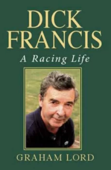 Image of Dick Francis by Graham Lord Book