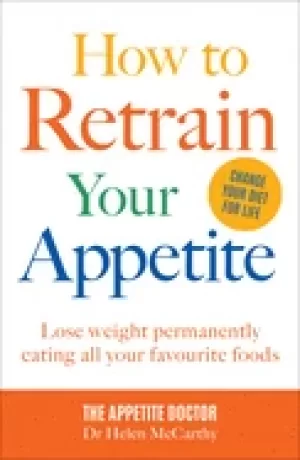 Image of how to retrain your appetite lose weight permanently eating all your favour