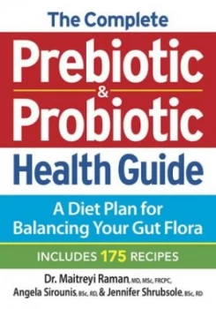 Image of The Complete Prebiotic and Probiotic Health Guide by Maitreyi Raman Paperback