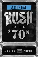Image of Anthem: Rush In The '70s