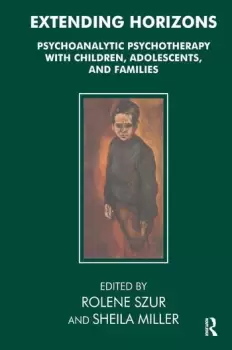 Image of Extending HorizonsPsychoanalytic Psychotherapy with Children Adolescents and Families