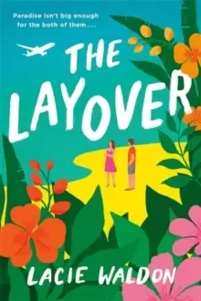 Image of The Layover : the perfect laugh-out-loud romcom to escape with this summer