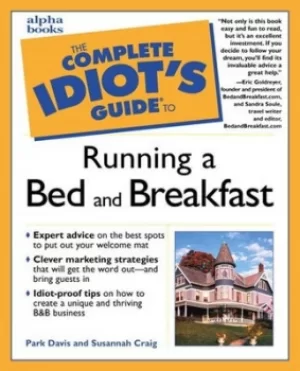Image of Complete Idiots Guide to Running a Bed and Breakfast by Park Davis
