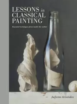 Image of Lessons in Classical Painting by Juliette Aristides