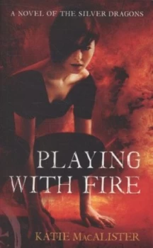 Image of Playing with Fire by Katie Macalister Book
