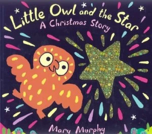 Image of Little Owl and the Star by Mary Murphy Paperback