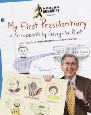 Image of Modern humorist presents My first presidentiary by Kevin Guilfoile