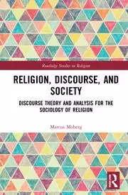 Image of Religion Discourse and Society Towards a Discursive Sociology of Religion