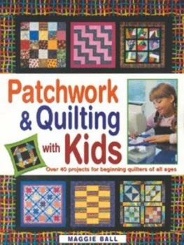 Image of Patchwork and Quilting with Kids Paperback