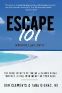 Image of escape 101 the four secrets to taking a sabbatical or career break without