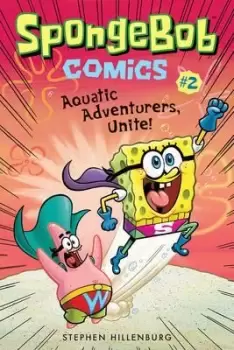 Image of SpongeBob Comics: Book 2: Aquatic Adventurers, by Stephen Hillenburg