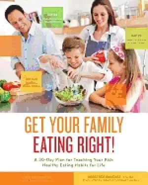 Image of get your family eating right a 30 day plan for teaching your kids healthy e