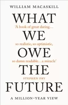 Image of What We Owe The Future : A Million-Year View