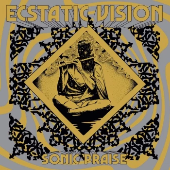 Image of Ecstatic Vision - Sonic Praise Vinyl