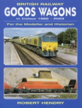 Image of British Railway Goods Wagons in Colour 1960-2003 by R. Powell Hendry Paperback