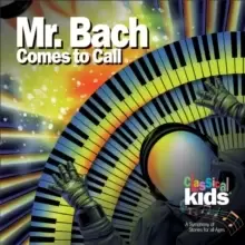 image of Classical Kids: Mr. Bach Comes to Call