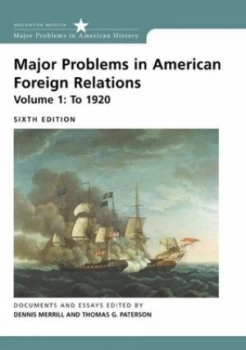 Image of Major Problems in American Foreign Relations. Vol. 1 to 1920 Documents and Essays by Thomas Paterson Paperback