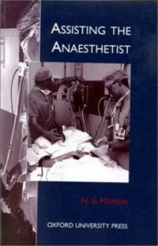 Image of Assisting the Anaesthetist by N. S Morton Paperback