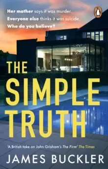 Image of The Simple Truth : A gripping, twisty, thriller that you won't be able to put down, perfect for fans of Anatomy of a Scandal and Showtrial