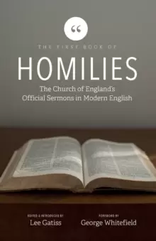 Image of The First Book of Homilies : The Church of England's Official Sermons in Modern English