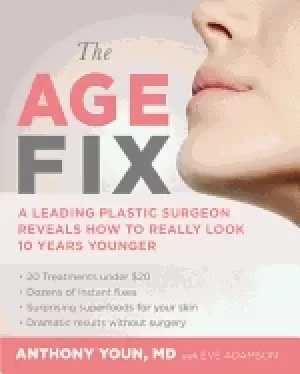 Image of age fix a leading plastic surgeon reveals how to really look 10 years young