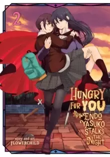 Image of Hungry for You: Endo Yasuko Stalks the Night Vol. 2