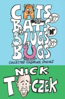 Image of Cats n bats n slugs n bugs by Nick Toczek