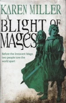 Image of A Blight of Mages by Karen Miller Hardback
