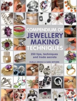 Image of Compendium of Jewellery Making Techniques by Xuella Arnold Paperback
