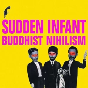 Image of Buddhist Nihilism by Sudden Infant CD Album