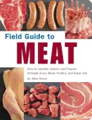 Image of field guide to meat how to identify select and prepare virtually every meat