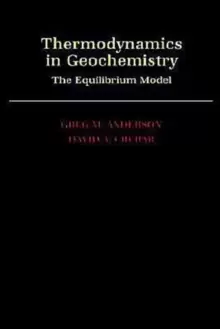 Image of Thermodynamics in Geochemistry : The Equilibrium Model