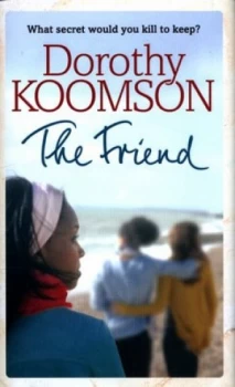 Image of The Friend by Dorothy Koomson Hardback