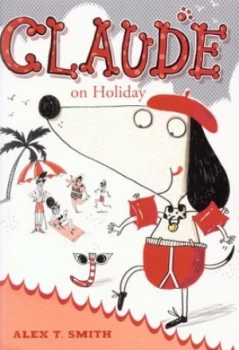 Image of Claude on Holiday by Alex T. Smith Paperback