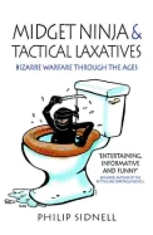 Image of midget ninja and tactical laxatives bizarre warfare through the ages