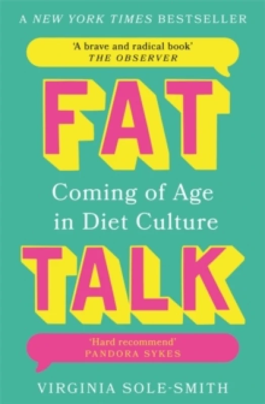 Image of Fat Talk : Coming of age in diet culture A brave and radical book The Observer Paperback / softback