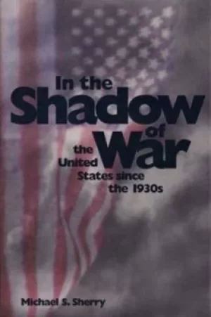 Image of In the shadow of war by Michael S Sherry