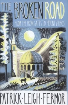 Image of The Broken Road by Patrick Leigh Fermor Hardback