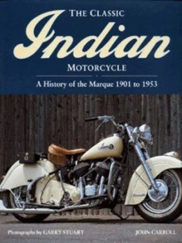 Image of The Classic Indian Motorcycle by John Carroll and Garry Stuart Hardback