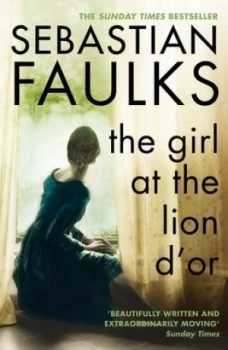 Image of The Girl at the Lion Dor by Sebastian Faulks Paperback
