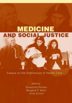 Image of Medicine and Social Justice by Rosamond Rhodes Hardback