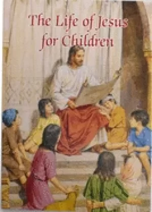 Image of life of jesus for children catholic classics